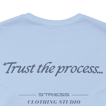 "Trust the process" Tee