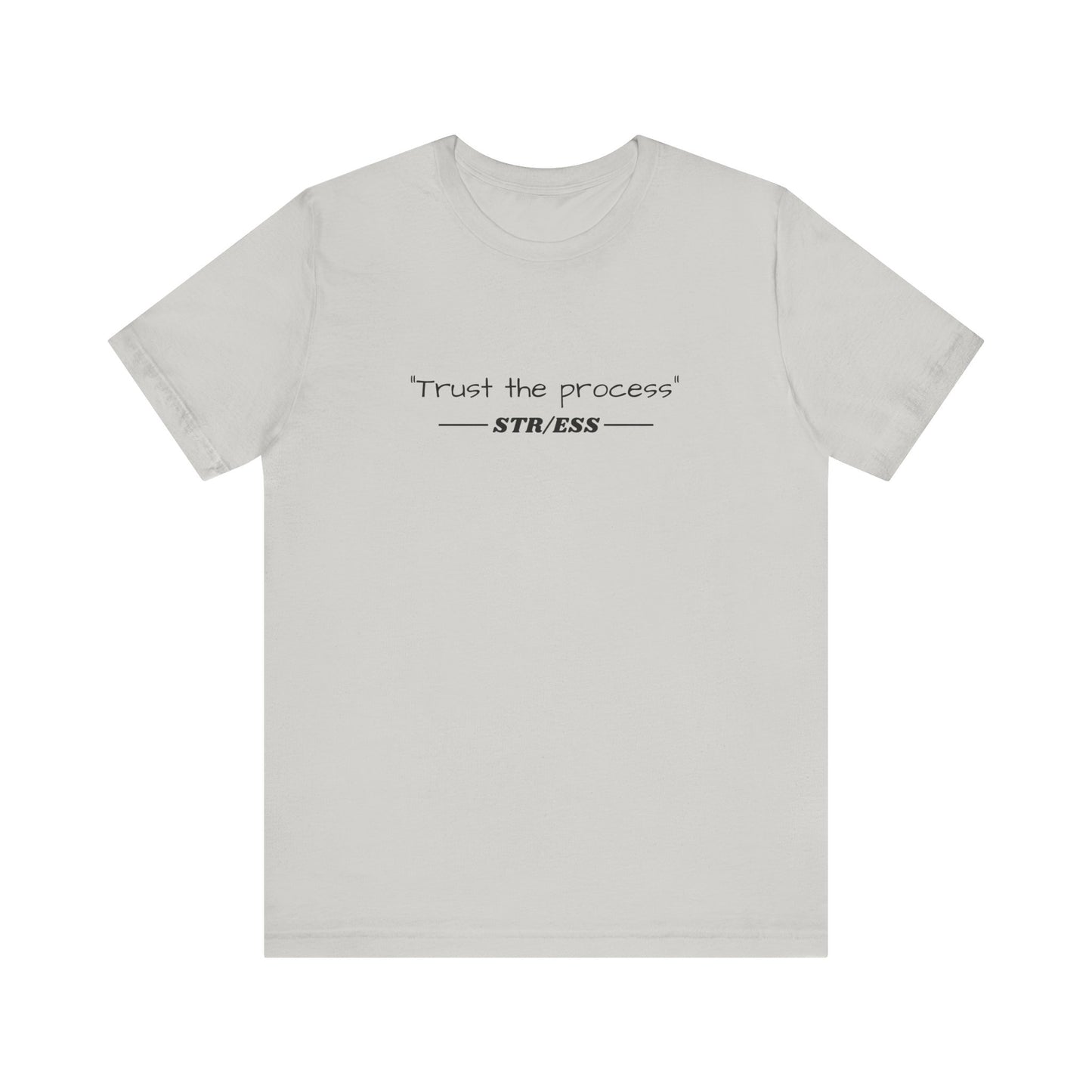 "Trust the process" Tee