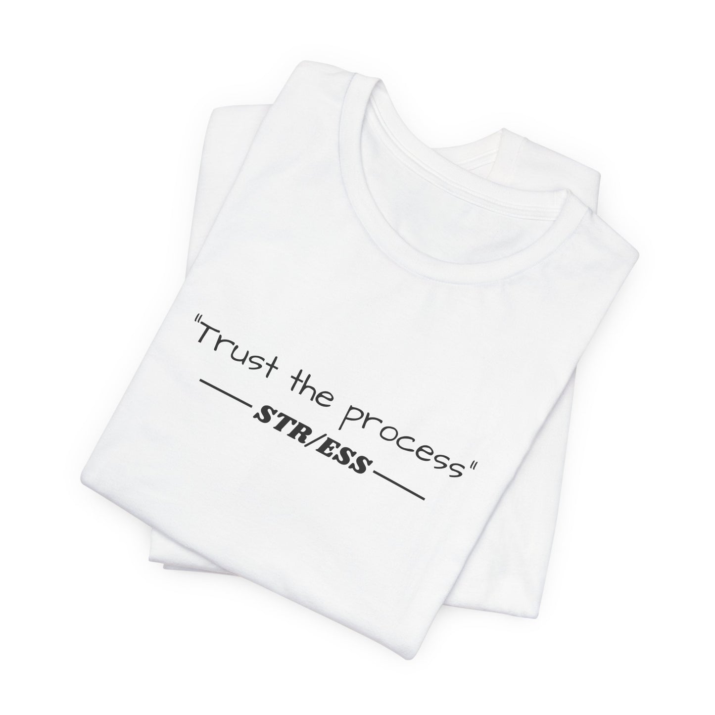 "Trust the process" Tee