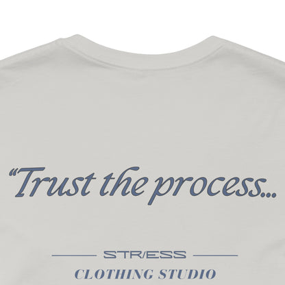 "Trust the process" Tee