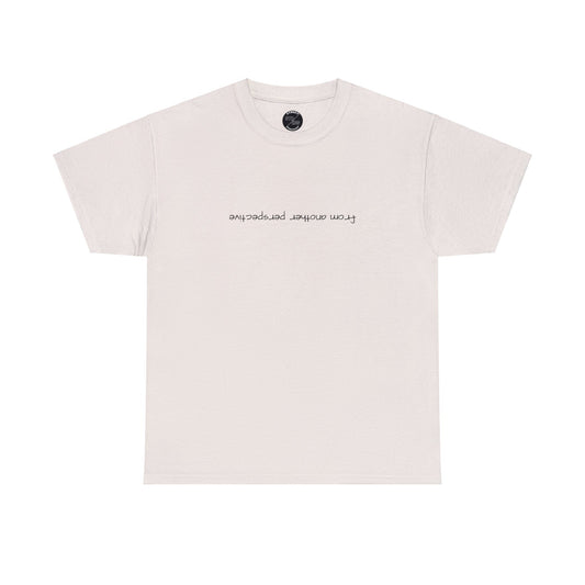 "another perspective" Tee