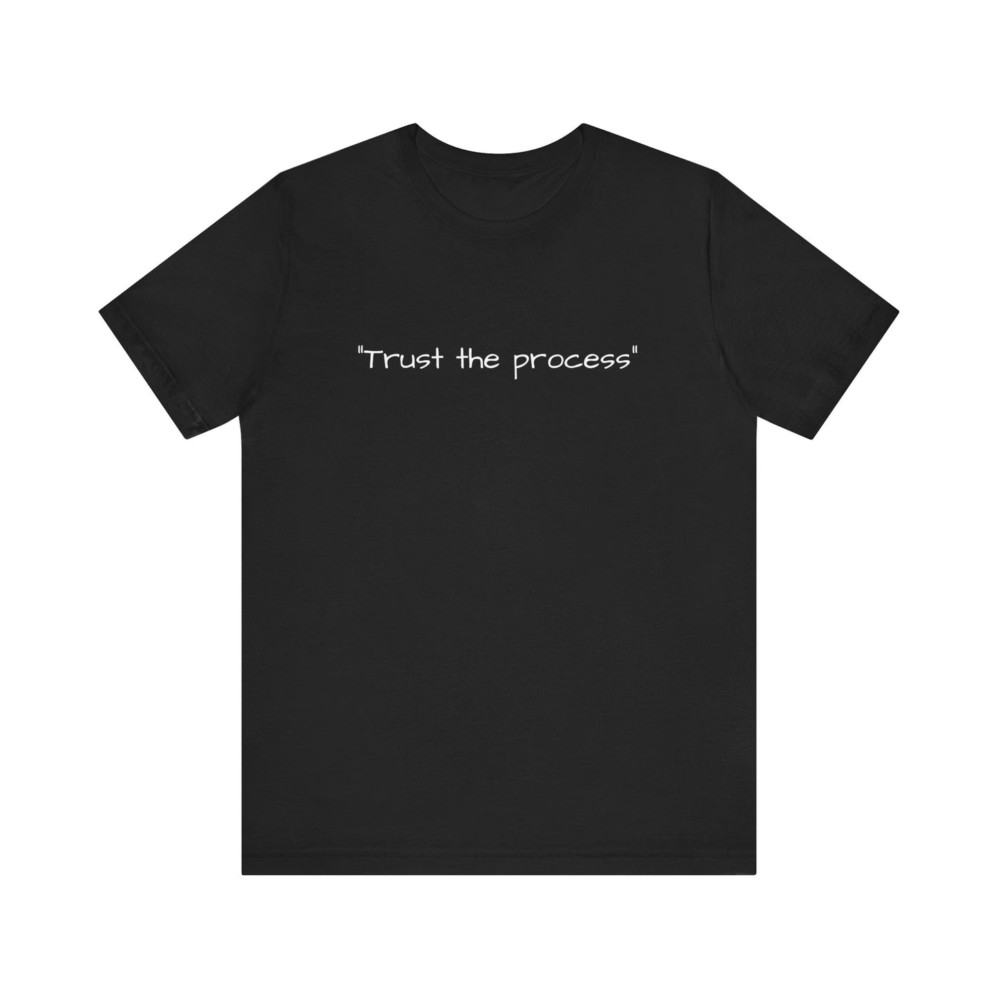 "Trust the process" Tee