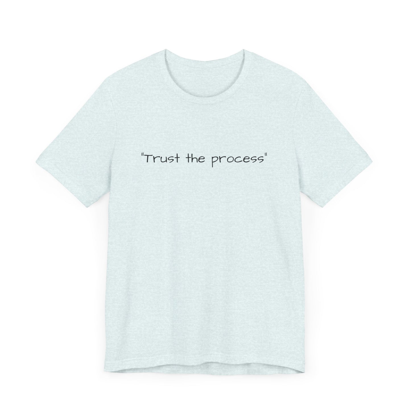 "Trust the process" Tee