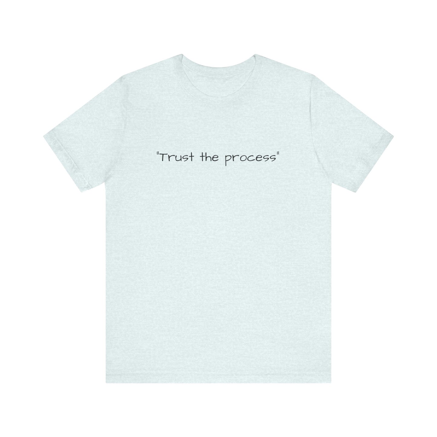 "Trust the process" Tee