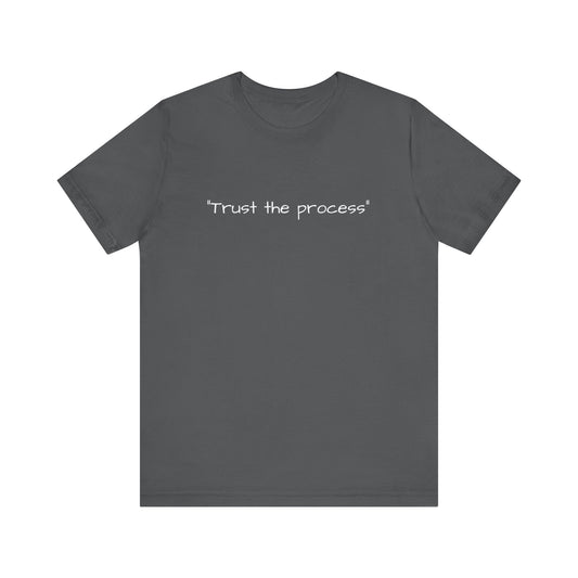 "Trust the process" Tee